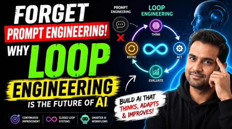 forgot prompt engineerng loop engineering
